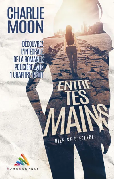 Entre tes mains — l'intégrale collector