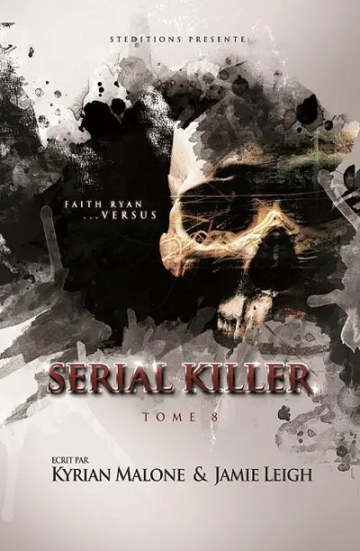 Serial Killer - Tome 8 - "Faith Ryan Versus"