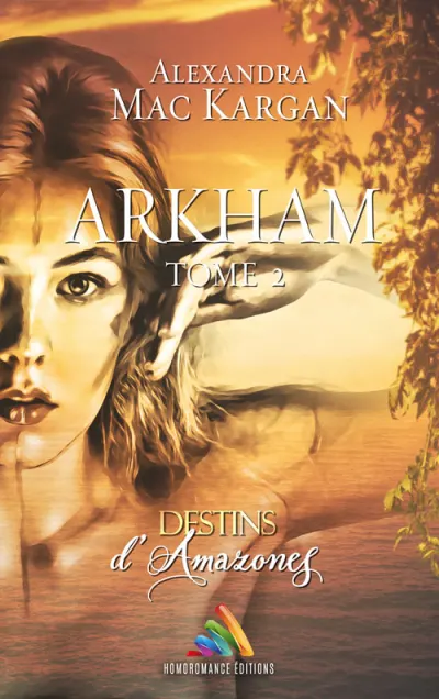Destins d'Amazones - Arkham - tome 2