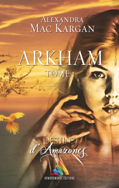 Destins d'Amazones - Arkham - tome 1
